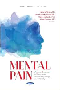 Mental Pain: A Focus on Diagnoses and Treatments in Clinical Psychology and Psychiatry (Original PDF from Publisher)