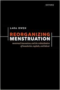 Reorganizing Menstruation: Menstrual Innovations and the Redistribution of Boundaries, Capitals, and Labour (Original PDF from Publisher)
