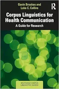 Corpus Linguistics for Health Communication (Routledge Corpus Linguistics Guides) (Original PDF from Publisher)