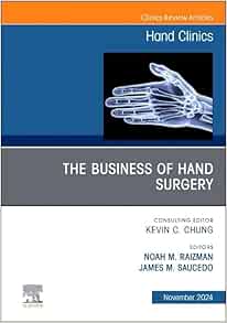 The Business of Hand Surgery, An Issue of Hand Clinics (The Clinics: Orthopedics, Volume 40-4) (True PDF from Publisher)