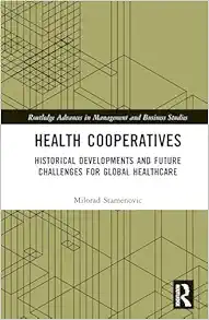 Health Cooperatives (Routledge Advances in Management and Business Studies) (Original PDF from Publisher)