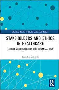 Stakeholders and Ethics in Healthcare (Routledge Studies in Health and Social Welfare) (Original PDF from Publisher)