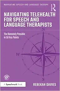Navigating Telehealth for Speech and Language Therapists (Navigating Speech and Language Therapy) (Original PDF from Publisher)