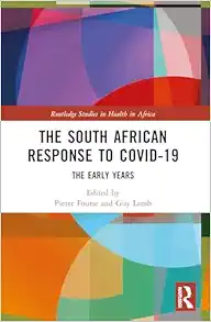 The South African Response to COVID-19 (Routledge Studies in Health in Africa) (Original PDF from Publisher)