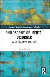 Philosophy of Mental Disorder: An Ability-Based Approach (Routledge Studies in Contemporary Philosophy) (Original PDF from Publisher)