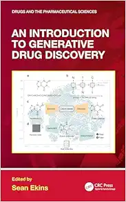 An Introduction to Generative Drug Discovery (Drugs and the Pharmaceutical Sciences) (Original PDF from Publisher)