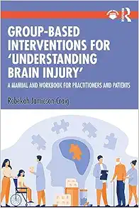 Group-Based Interventions for 'Understanding Brain Injury' (Original PDF from Publisher)