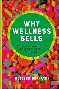 Why Wellness Sells: Natural Health in a Pharmaceutical Culture (Health Communication) (Original PDF from Publisher)