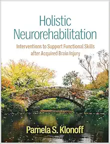 Holistic Neurorehabilitation: Interventions to Support Functional Skills after Acquired Brain Injury (Original PDF from Publisher)