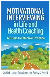 Motivational Interviewing in Life and Health Coaching: A Guide to Effective Practice (Applications of Motivational Interviewing Series) (Original PDF from Publisher)