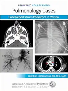 Pediatric Collections: Pulmonology Cases: Case Reports from Pediatrics in Review (Original PDF from Publisher)