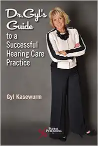 Dr. Gyl's Guide to a Successful Hearing Care Practice (EPUB)