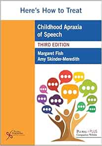 Here's How to Treat Childhood Apraxia of Speech, 3rd Edition (Original PDF from Publisher)