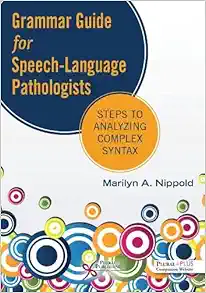 Grammar Guide for Speech-Language Pathologists: Steps to Analyzing Complex Syntax (Original PDF from Publisher)
