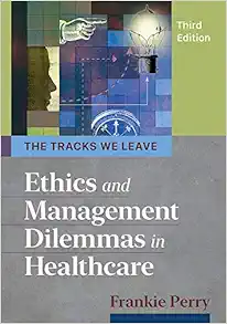 The Tracks We Leave: Ethics and Management Dilemmas in Healthcare, 3rd Edition (Ache Management) (EPUB)