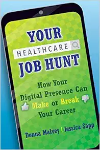 Your Healthcare Job Hunt: How Your Digital Presence Can Make or Break Your Career (Ache Management) (EPUB)