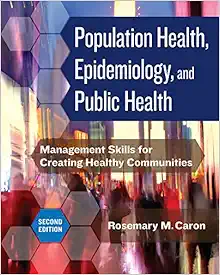 Population Health, Epidemiology, and Public Health: Management Skills for Creating Healthy Communities, 2nd Edition (Original PDF from Publisher)