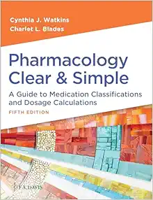 Pharmacology Clear and Simple: A Guide to Medication Classifications and Dosage Calculations, 5th Edition (EPUB)