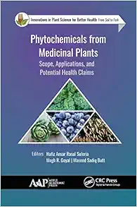 Phytochemicals from Medicinal Plants: Scope, Applications, and Potential Health Claims (Innovations in Plant Science for Better Health) (Original PDF from Publisher)