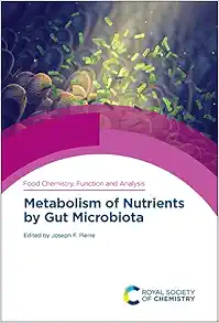 Metabolism of Nutrients by Gut Microbiota (Food Chemistry, Function and Analysis, Volume 34) (EPUB)