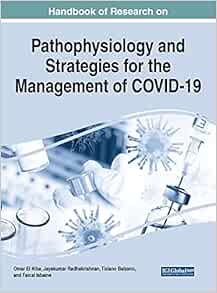 Handbook of Research on Pathophysiology and Strategies for the Management of Covid-19 (Advances in Medical Diagnosis, Treatment, and Care) (Original PDF from Publisher)