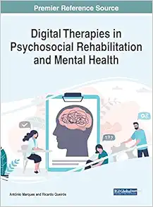 Digital Therapies in Psychosocial Rehabilitation and Mental Health (Advances in Psychology, Mental Health, and Behavioral Studies) (Original PDF from Publisher)