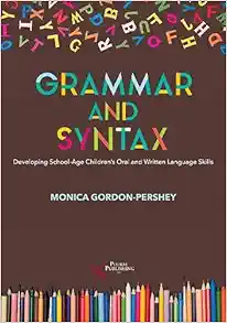 Grammar and Syntax: Developing School-Age Children's Oral and Written Language Skills (Original PDF from Publisher)
