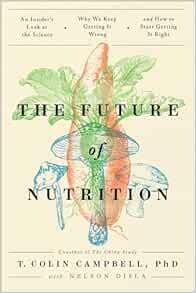 The Future of Nutrition: An Insider's Look at the Science, Why We Keep Getting It Wrong, and How to Start Getting It Right (EPUB)