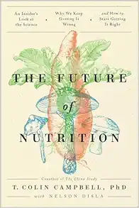 The Future of Nutrition: An Insider's Look at the Science, Why We Keep Getting It Wrong, and How to Start Getting It Right (Original PDF from Publisher)