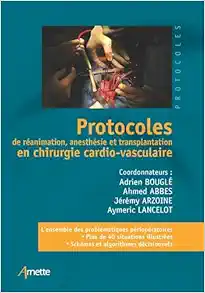 Protocoles de réanimation, anesthésie et transplantation en chirurgie cardio-vasculaire (Original PDF from Publisher)