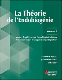 La Théorie de l'Endobiogénie - Volume 2: Manuel de référence de l'endobiogénie clinique - Un résumé concis théorique et un guide pratique (Original PDF from Publisher)