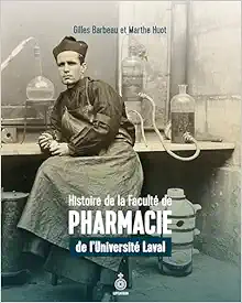 HISTOIRE DE LA FACULTE DE PHARMACIE DE L'UNIVERSITE LAVAL (Original PDF from Publisher)