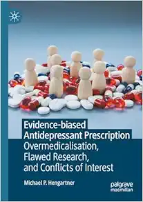Evidence-biased Antidepressant Prescription: Overmedicalisation, Flawed Research, and Conflicts of Interest (Original PDF from Publisher)