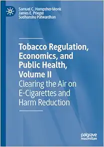 Tobacco Regulation, Economics, and Public Health, Volume II: Clearing the Air on E-Cigarettes and Harm Reduction (EPUB)