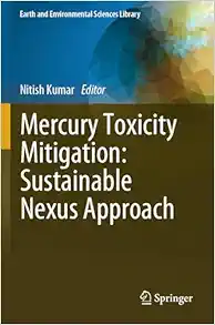 Mercury Toxicity Mitigation: Sustainable Nexus Approach (Earth and Environmental Sciences Library) (EPUB)