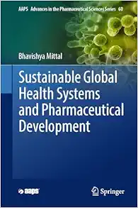 Sustainable Global Health Systems and Pharmaceutical Development (AAPS Advances in the Pharmaceutical Sciences Series, 60) (EPUB)