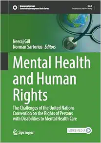 Mental Health and Human Rights: The Challenges of the United Nations Convention on the Rights of Persons with Disabilities to Mental Health Care (Sustainable Development Goals Series) (Original PDF from Publisher)