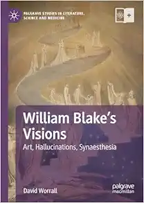 William Blake's Visions: Art, Hallucinations, Synaesthesia (Palgrave Studies in Literature, Science and Medicine) (EPUB)