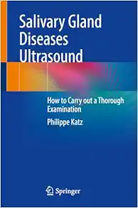 Salivary Gland Diseases Ultrasound: How to Carry out a Thorough Examination (EPUB)