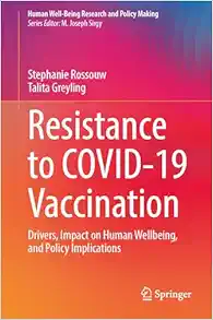 Resistance to COVID-19 Vaccination: Drivers, Impact on Human Wellbeing, and Policy Implications (Human Well-Being Research and Policy Making) (EPUB)