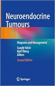 Neuroendocrine Tumours: Diagnosis and Management, 2nd Edition (Original PDF from Publisher)