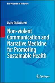 Non-violent Communication and Narrative Medicine for Promoting Sustainable Health (New Paradigms in Healthcare) (EPUB)