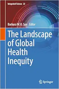 The Landscape of Global Health Inequity (Integrated Science, 22) (Original PDF from Publisher)
