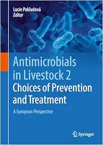 Antimicrobials in Livestock 2: Choices of Prevention and Treatment: A European Perspective (Original PDF from Publisher)