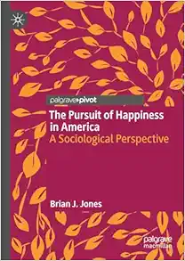 The Pursuit of Happiness in America: A Sociological Perspective (Original PDF from Publisher)