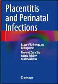 Placentitis and Perinatal Infections: Issues of Pathology and Pathogenesis (Original PDF from Publisher)