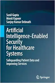 Artificial Intelligence-Enabled Security for Healthcare Systems: Safeguarding Patient Data and Improving Services (Original PDF from Publisher)
