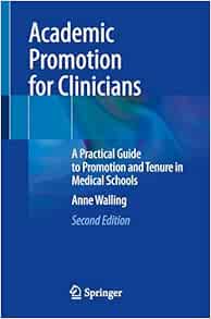 Academic Promotion for Clinicians: A Practical Guide to Promotion and Tenure in Medical Schools, 2nd Edition (Original PDF from Publisher)