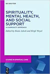 Spirituality, Mental Health, and Social Support: A Community Approach (Studies in Spiritual Care, 7) (EPUB)