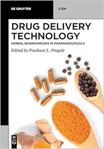 Drug Delivery Technology: Herbal Bioenhancers in Pharmaceuticals (De Gruyter STEM) (Original PDF from Publisher)